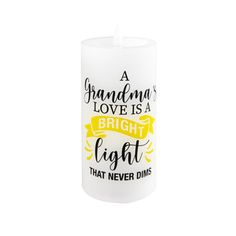 a white candle with the words grandma love is a bright light that never dims