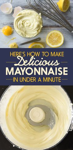 there's how to make delicious mayonnaise in under a minute with this recipe