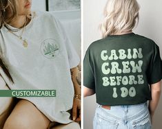 "✺ CABIN CREW BEFORE I DO - CABIN BACHELORETTE CUSTOM SHIRTS ✺ IF YOU HAVE MULTIPLE SIZES / COLOURS  1. Select the quantity for the first size/colour & click the \"ADD TO CART\" button. 2. Click the thumbnail to return to the listing & repeat to add in other sizes. 3. Review all of the quantities/sizes/colours to ensure everything is correct. 4. If you didn't have the option to select in the drop down boxes...type in the NOTES box and proceed to checkout. PERSONALIZATION BOX: Please include here Camp Bachelorette Shirt, Cabin Crew Before I Do, Camp Bachelorette Shirts, Cabin Bachelorette Party, Camp Merch, Cabin Bachelorette, Lake Bachelorette, Glacier Wedding, Camp Bachelorette Party