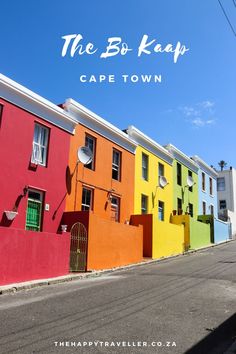 the colorful houses in cape town are all painted different colors and there is text overlay that reads, the bo kaap