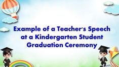 an example of a teacher's speech at a children's student graduation ceremony