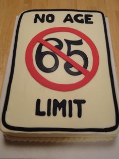 there is a cake that says no age limit