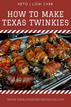 how to make texas twinkies on the grill with text overlay that reads keto low carb