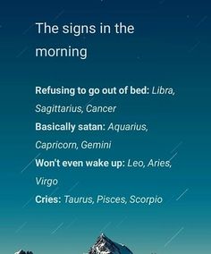 the signs in the morning are telling you to go out on bed, libra, sagitarius, saturn, aquarius, capricon, genni, and won't'ern