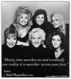 Time marches on... what a great 1989 movie! Magnolia Movie, Steel Magnolias 1989, Olympia Dukakis, Daryl Hannah, Ghost World, Geena Davis, Sally Field, Shirley Maclaine, Steel Magnolias