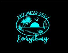 a neon sign that says salt water heals everything with palm trees in the background