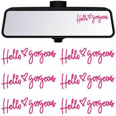 the words hello gorgeous are written in pink ink