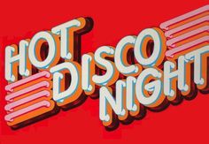 the words hot disco night are painted in bright colors