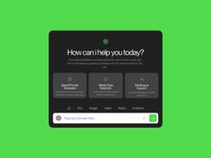 a green and black web page with the words how can i help you today?