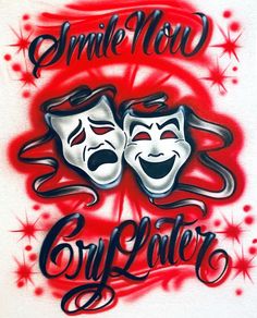 Airbrush Tee, Smile Now Cry Later, Laugh Now Cry Later, Chicano Love, Cholo Art, Lowrider Art