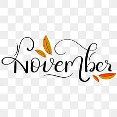 the word november written in black ink on a white background with autumn leaves and branches