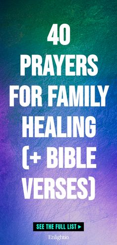 40 Prayers for Family Healing (+ Bible Verses)