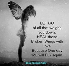 Let go. Heal. Love. Fly. Eye Quotes, Angel Quotes, Broken Wings, Quotes By Authors, Sharing Quotes, Heart Quotes, Let Go, Famous Quotes, Relatable Quotes