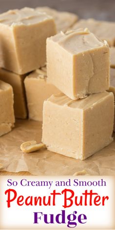 some peanut butter fudges stacked on top of each other with the words so creamy and smooth, peanut butter fudge