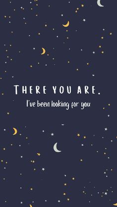 there are stars and moon in the night sky with text that reads,'i've been looking for you '