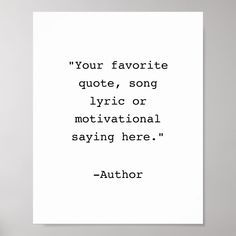 a black and white photo with the words your favorite quote, song or motivational saying here