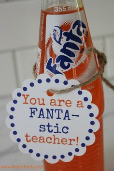 an orange soda bottle with a tag that says you are a fanta - stic teacher