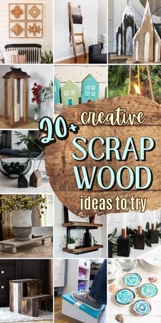 a collage of photos with the words creative 30 scrap wood ideas to try out