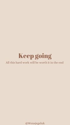 Quote • Keep going | All this hard work will be worth it in the end Keep Going Quotes, Positive Quotes Wallpaper, Worth Quotes, Hard Work Quotes, Hard Quotes, Up Quotes