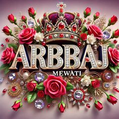 the word arrbaj mewati surrounded by roses and jewels on a pink background