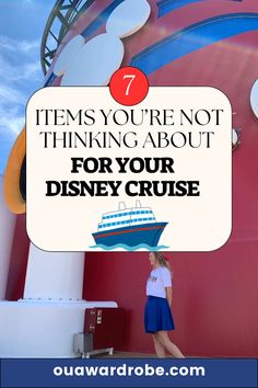 a woman standing in front of a sign that says 7 items you're not thinking about for your disney cruise