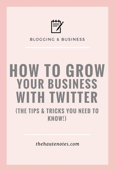 the words how to grow your business with twitterr and tricks you need to know