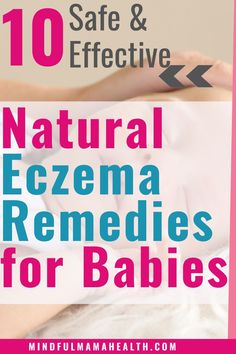 Natural remedies for baby eczema from home. Learn how to treat your baby's eczema effectively and safely from a Nurse Practitioner. Learn about baby eczema remedies for infants that will clear up their skin quickly and effectively. #babyeczematreatment #babyeczemaremedies #babyeczemanaturalremedies Mindful Mama Health| Pregnancy, Babies, Natural Healing Remedies, Natural Cough Remedies, Cough Remedies, Text Overlay, Natural Treatments, Vitamin D, Health Remedies, Herbal Remedies, Kim Kardashian