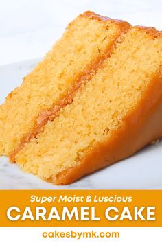 a slice of cake on a plate with the title super moist & luscious caramel cake