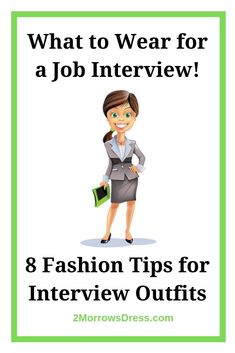 a woman in business attire with the words, what to wear for a job interview 8 fashion tips for interview outfits