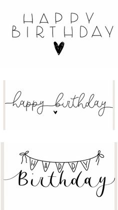 three happy birthday cards with the words happy birthday written in black ink on white paper