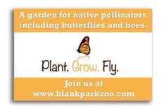 a sign that says plant grow fly with a butterfly on it