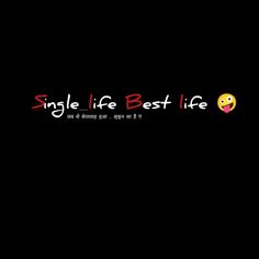 a black background with the words single life best life