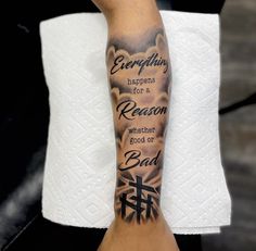 a person with a tattoo on their arm that says everything happens for a reason when good or bad