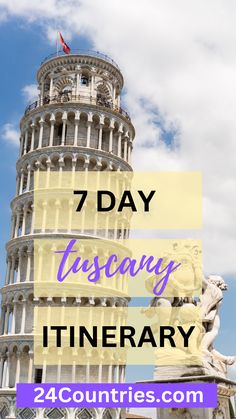 the leaning tower in pisa with text overlay that reads 7 day itinerary