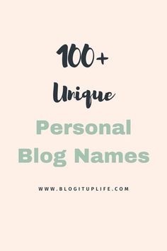 the words, 100 unique personal blog names in black and white on a pink background