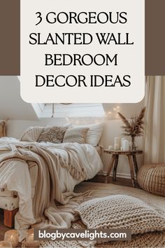 a bedroom with the text 3 gorgeous slanted wall bedroom decor ideas in white and beige