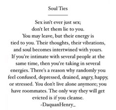 Soul Ties, Sex is more than just Sex. Twin Flame Soul Mates, Soul Connection Quotes, Karmic Partners, Connection Quotes, Spiritual Psychology, Spiritual Love, Energy Healing Spirituality, Soul Mates