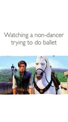 a man standing next to a horse with the caption watching a non - dancer trying to do ballet