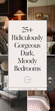 a collage of photos with the words, 25 ridiculous gorgeous dark mood bedroom designs