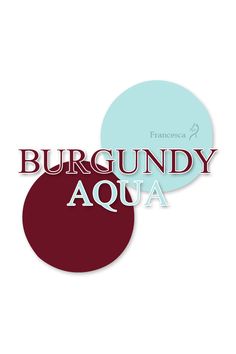 two circles with the words burgundy and aqua written in red, white, and blue