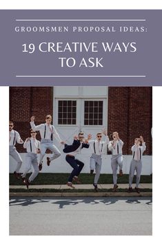 a group of people jumping in the air with text that reads, groomsmen proposal ideas 19 creative ways to ask