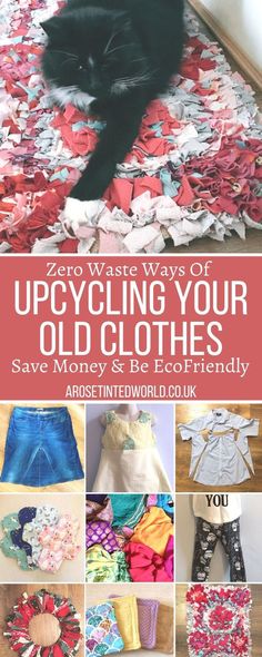 a collage of different types of clothes on the floor with text overlay that reads zero waste ways of upcycling your old clothes save money & be ecofried