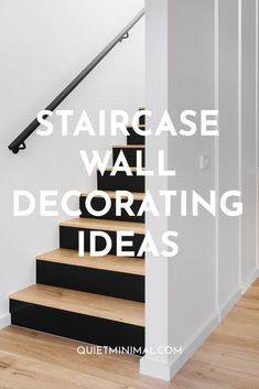 stairs with the words staircase wall decor ideas on it and an image of a stair case