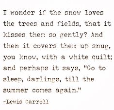 an old poem written in black ink on white paper with the words i wonder if the snow loves the trees and fields, that it rises then so gently and then