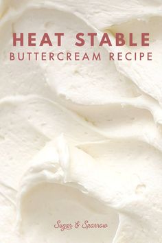 the cover of a book with white frosting on it and red lettering that reads heat stable buttercream recipe