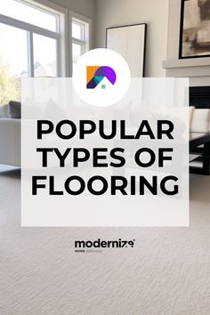 the words popular types of flooring in front of a living room