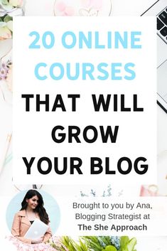 a laptop and flowers with the words 20 online courses that will grow your blog