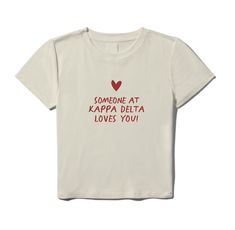 someone at kappa delta loves you t - shirt in white with red lettering