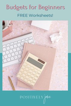 a desk with a calculator, keyboard and notebook on it text reads budget for beginners free worksheets