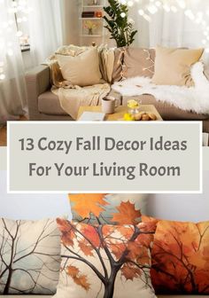 living room with couches and pillows that have fall leaves on them, the text overlay reads 13 cozy fall decor ideas for your living room